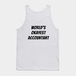 Worlds okayest accountant Tank Top